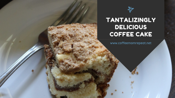 Tantalizingly Delicious Coffee Cake