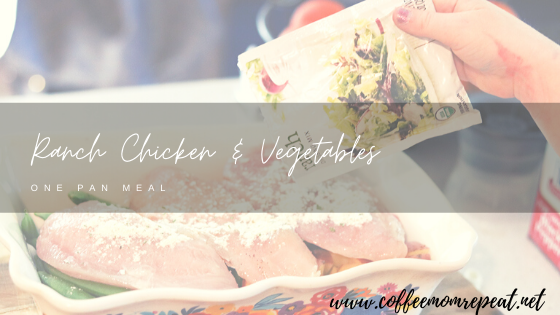 Ranch Chicken & Vegetables — One Pan Meal!