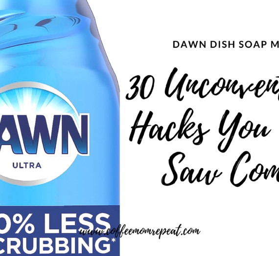 Dawn Dish Soap Magic: 30 Unconventional Hacks You Never Saw Coming!