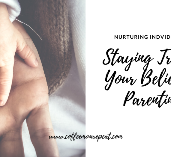 Nurturing Individuality: Staying True to Your Beliefs in Parenting