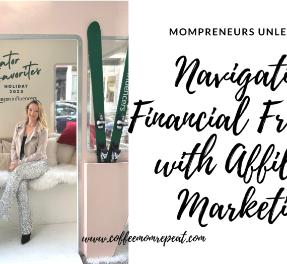 Mompreneurs Unleashed: Navigating Financial Freedom with Affiliate Marketing