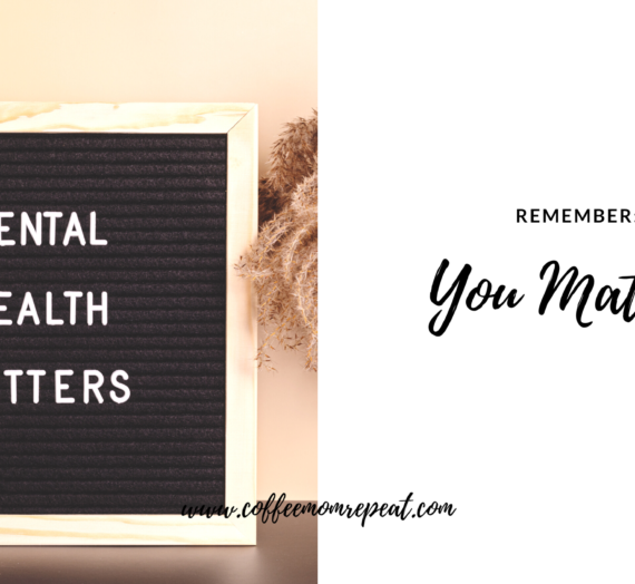 Remember: You Matter.