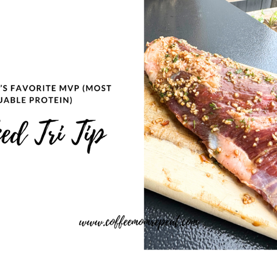 The Summer’s Favorite MVP (Most Valuable Protein): Smoked Tri Tip