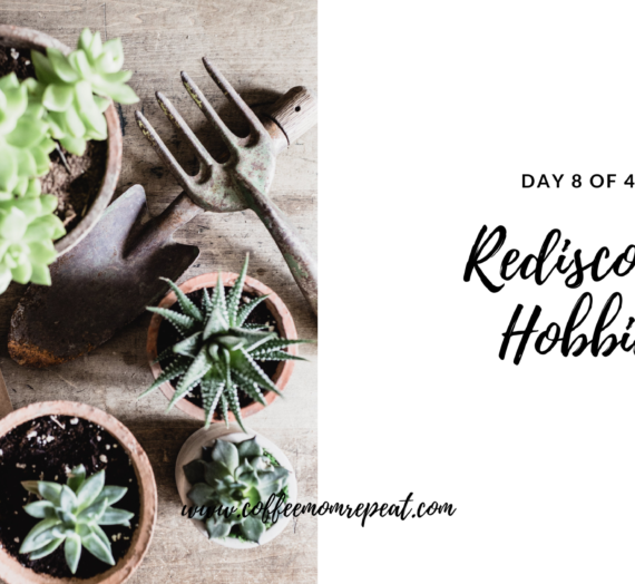 Day 8: Rediscover Hobbies